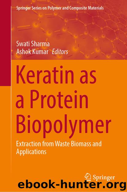 Keratin as a Protein Biopolymer by Swati Sharma & Ashok Kumar