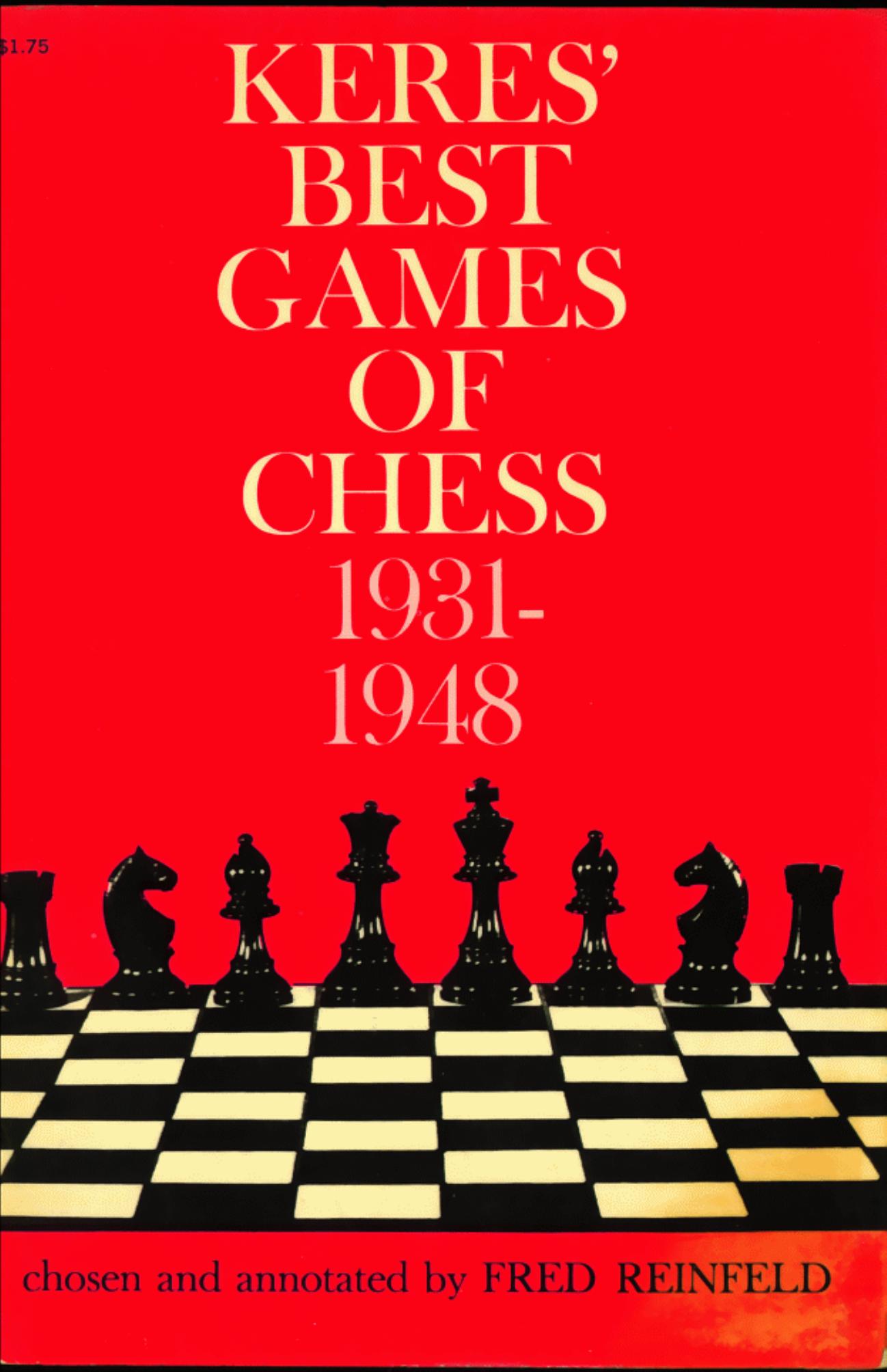 Keres' Best Games of Chess 1931-1948 [Fred Reinfeld, 1960] by Unknown