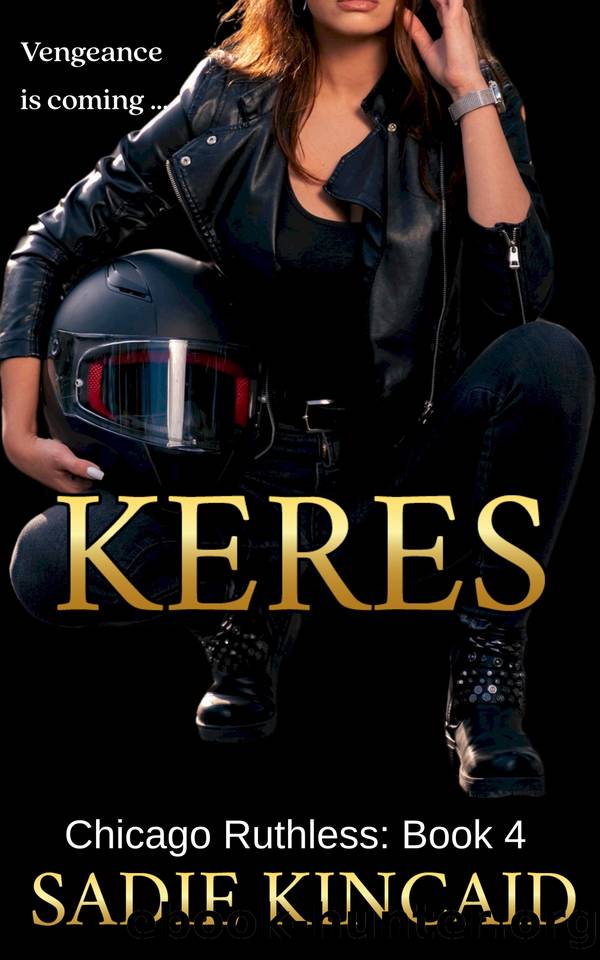 Keres: An enemies to lovers, dark mafia romance (Chicago Ruthless Book 4) by Sadie Kincaid