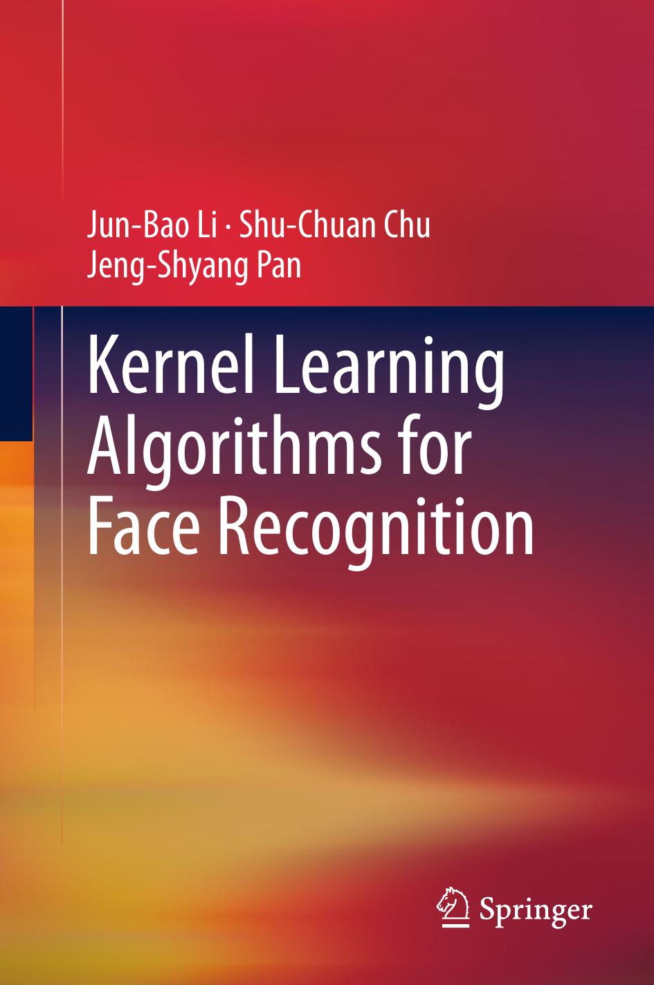 Kernel Learning Algorithms for Face Recognition (2014) by Unknown