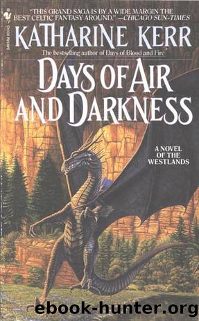 Kerr, Katharine - Deverry 08 - Days of Air and Darkness by Kerr Katharine
