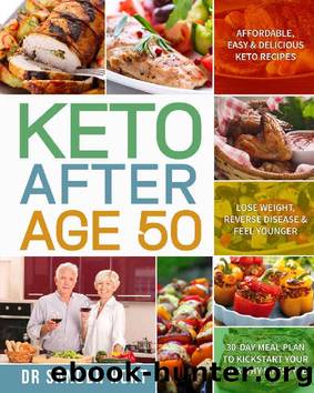 Keto After Age 50: Affordable, Easy & Delicious Keto Recipes | Lose Weight, Reverse Disease & Feel Younger | 30-Day Meal Plan to Kickstart Your Healthy Lifestyle by Dr Sander Hort