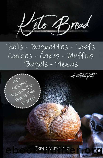 Keto Bread: Missing Bread? Dont worry, bake delicious loaves, bagels, buns, baguetts, pizza and more! Learn the best bases and techniques to baking ketogenic bread. Get happy on the keto diet today! by Virginia Jane
