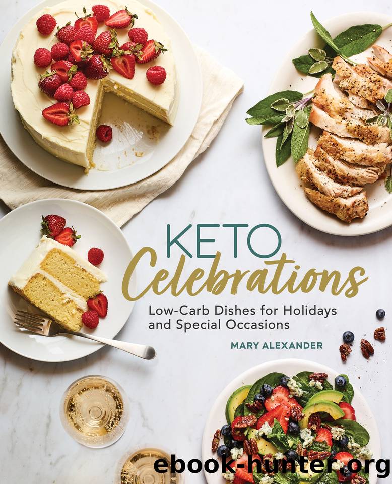 Keto Celebrations: Low-Carb Dishes for Holidays and Special Occasions by Alexander Mary