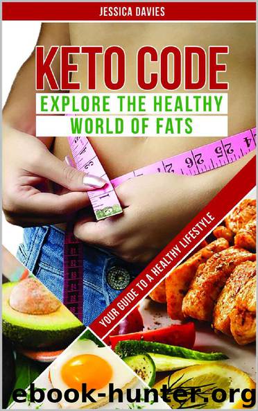 Keto Code: Explore the Healthy World of Fats by Jessica Davies