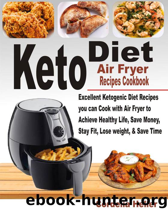 Keto Diet Air Fryer Recipes Cookbook by Cordelia Heller