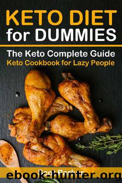 Keto Diet for Dummies: The Keto Complete Guide & Keto Cookbook for Lazy People by Scot Parker