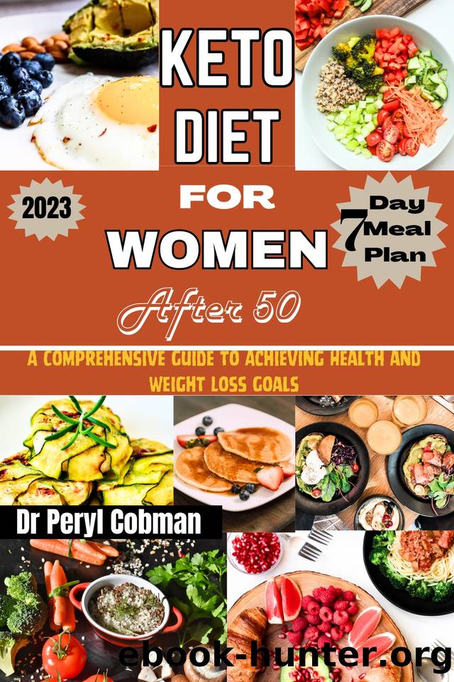 Keto Diet for Women over 50: A Comprehensive Guide to Achieving Health and Weight Loss Goals by Cobman Dr Peryl