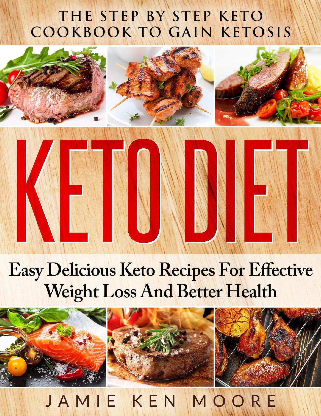 Keto Diet: The Step by Step Keto Cookbook to Gain Ketosis: Keto Diet: Easy Delicious Keto Recipes for Effective Weight Loss by unknow
