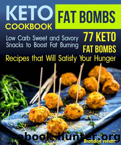 Keto Fat Bombs Cookbook by Hearn Brandon