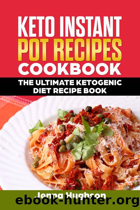 Keto Instant Pot Recipes Cookbook by Jenna Hughson