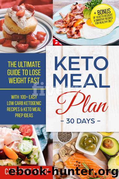 Keto Meal Plan For 30 Days :The ultimate Guide To Lose Weight Fast With 100+ Easy low Carb ketogenic Recipes & Keto Meal Prep Ideas: + Bonus of 10 Keto Dessert & Smoothie Recipes For Healthy Diet by CATHERINE BARUT