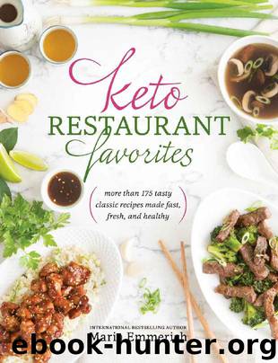 Keto Restaurant Favorites: More Than 175 Tasty Classic Recipes Made Fast, Fresh, and Healthy by Maria Emmerich
