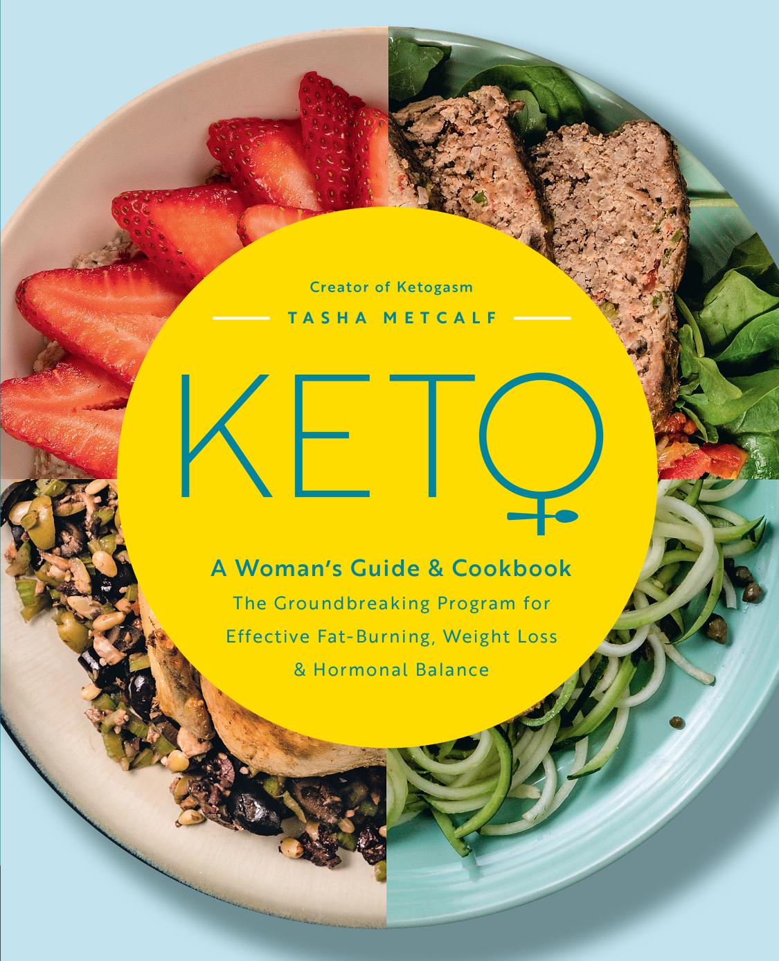 Keto: A Woman's Guide and Cookbook by Tasha Metcalf