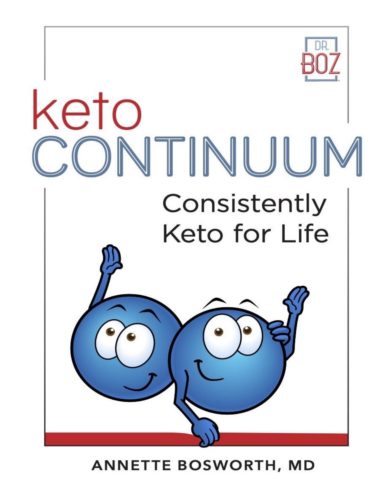 KetoCONTINUUM: Consistently Keto Diet for Life by Annette Bosworth MD