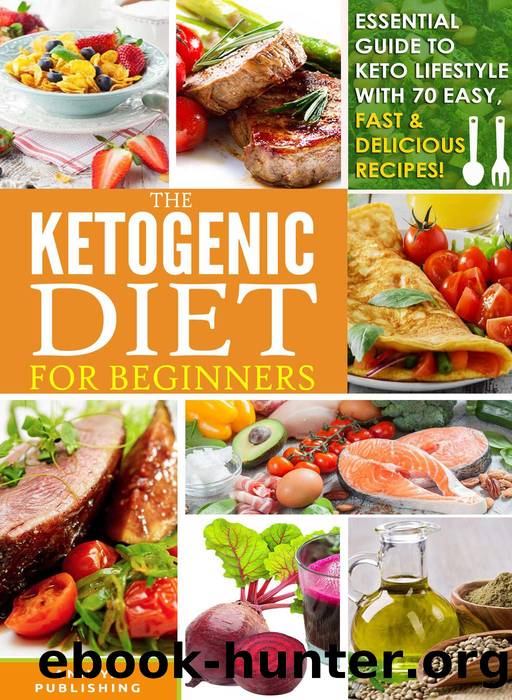 Ketogenic Diet For Beginners--Essential Guide to Keto Lifestyle with 70 Easy, Fast & Delicious Recipes by Anivya Publishing & David F. Wilson