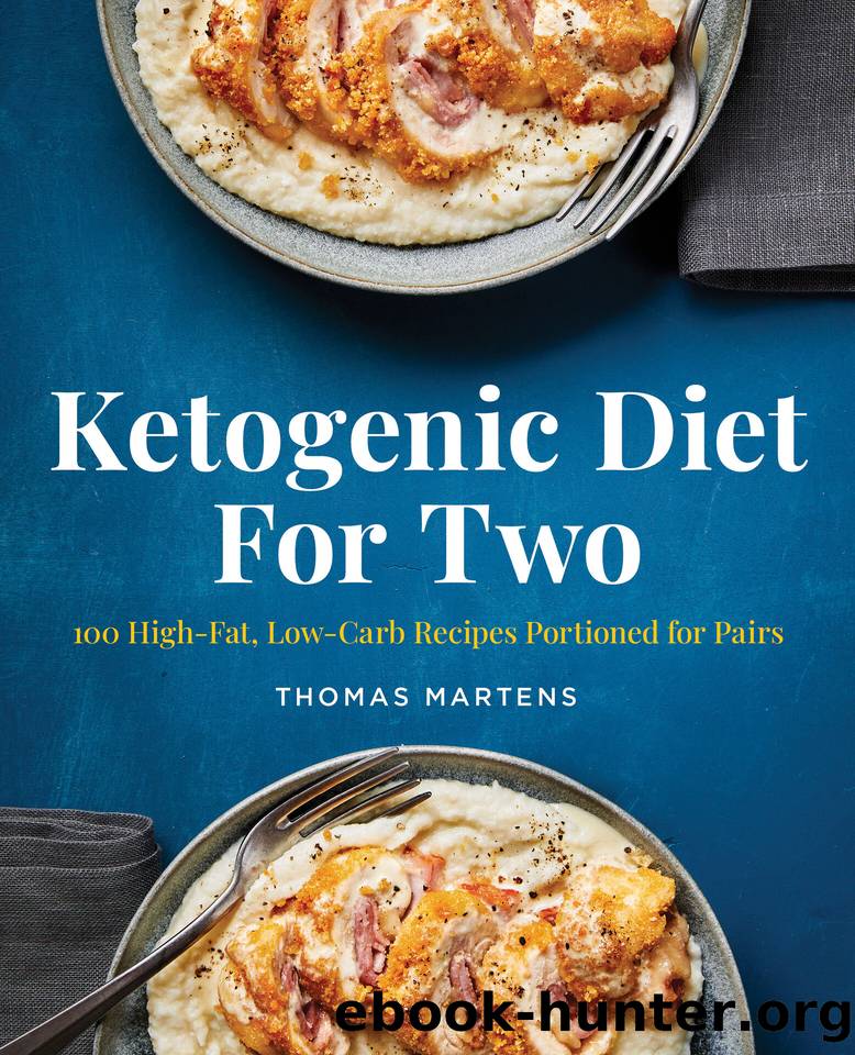 Ketogenic Diet for Two: 100 High-Fat, Low-Carb Recipes Portioned for Pairs by Martens Thomas