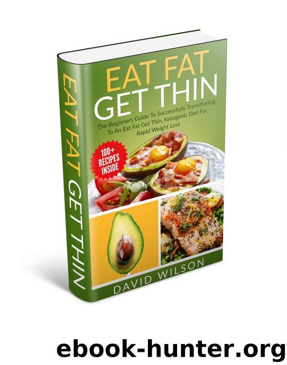 Ketogenic Diet: Ketogenic Diet: Eat Fat Get Thin: Keto: 100+ Easy Ketogenic Diet Recipes For Extreme Weight Loss. The Ketogenic Diet Beginners Guide To ... Keto, Ketosis, Weight Loss, Ketogenic Diet) by Wilson David