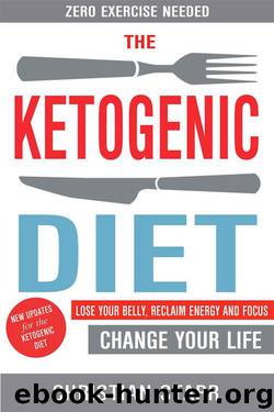 Ketogenic Diet: Lose Your Belly, Reclaim Energy And Focus, Change Your Life - ZERO EXERCISE NEEDED by Christian Starr