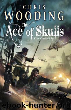Ketty Jay 04 - The Ace of Skulls by Chris Wooding
