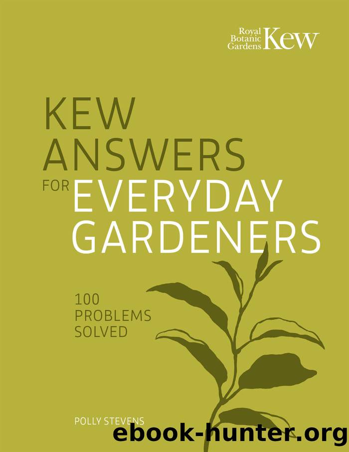 Kew Answers for Everyday Gardeners by Polly Stevens