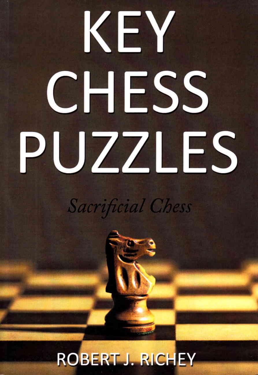 Key Chess Puzzles: Sacrificial Chess by Robert J. Richey