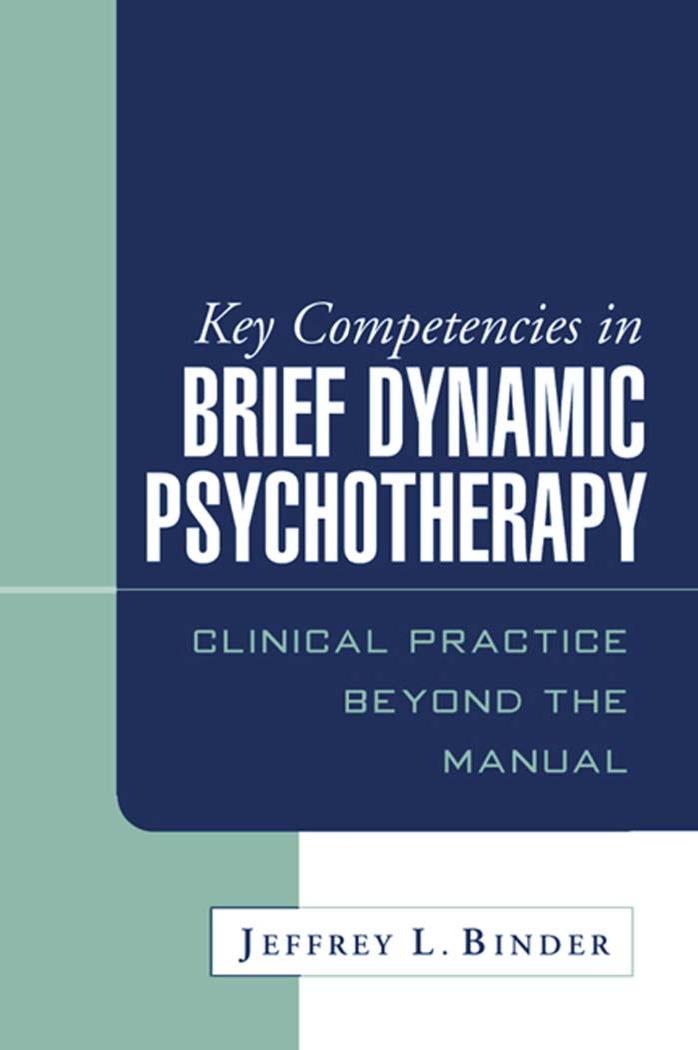 Key Competencies in Brief Dynamic Psychotherapy: Clinical Practice Beyond th by Unknow