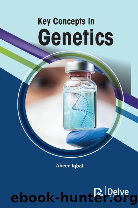 Key Concepts in Genetics by Iqbal Abeer;