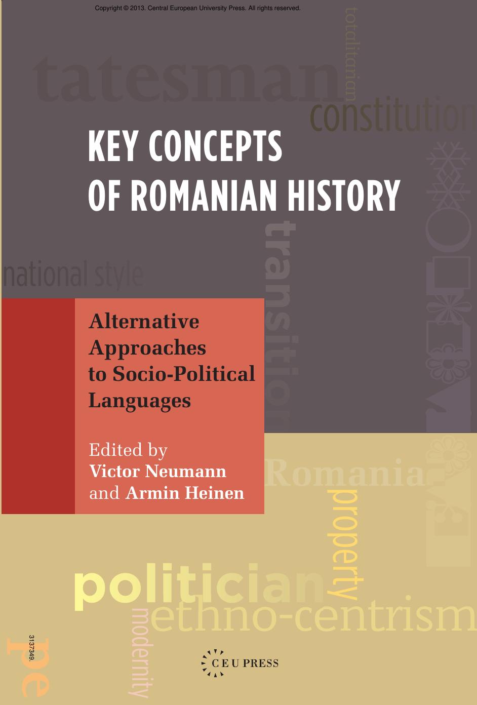 Key Concepts of Romanian History : Alternative Approaches to Socio-Political Languages by Victor Neumann; Armin Heinen