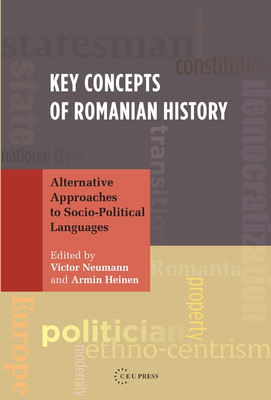 Key Concepts of Romanian History: Alternative Approaches to Socio-Political Languages by Edited by Victor Neumann & Armin Heinen