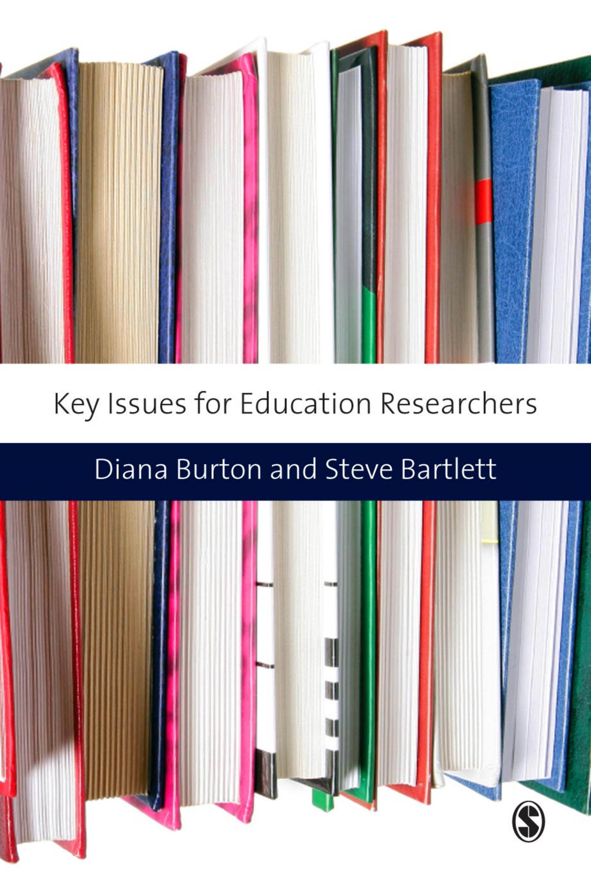 Key Issues for Education Researchers (Education Studies: Key Issues) by Diana M Burton Steve Bartlett