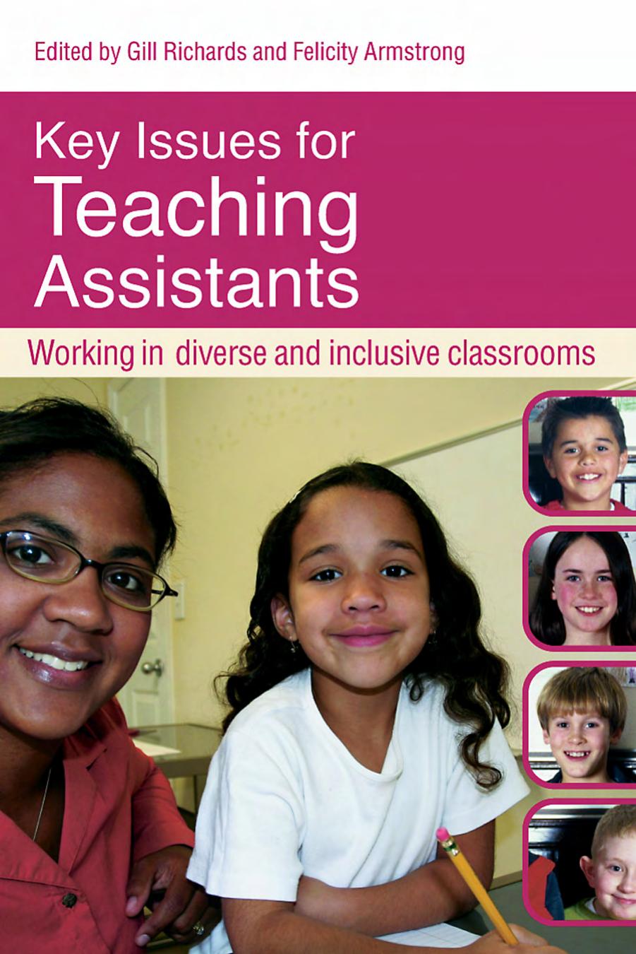Key Issues for Teaching Assistants: Working in Diverse and Inclusive Classrooms by Gill Richards; Felicity Armstrong