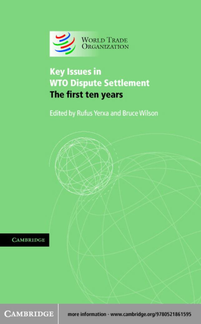 Key Issues in WTO Dispute Settlement: The First Ten Years by Rufus Yerxa Bruce Wilson