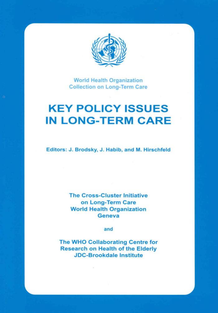 Key Policy Issues In Long-Term Care: World Health Organization on Long-term Care (World Health Organization Collection on Long-Term Care) by J. Brodsky J. Habib M. Hirschfeld