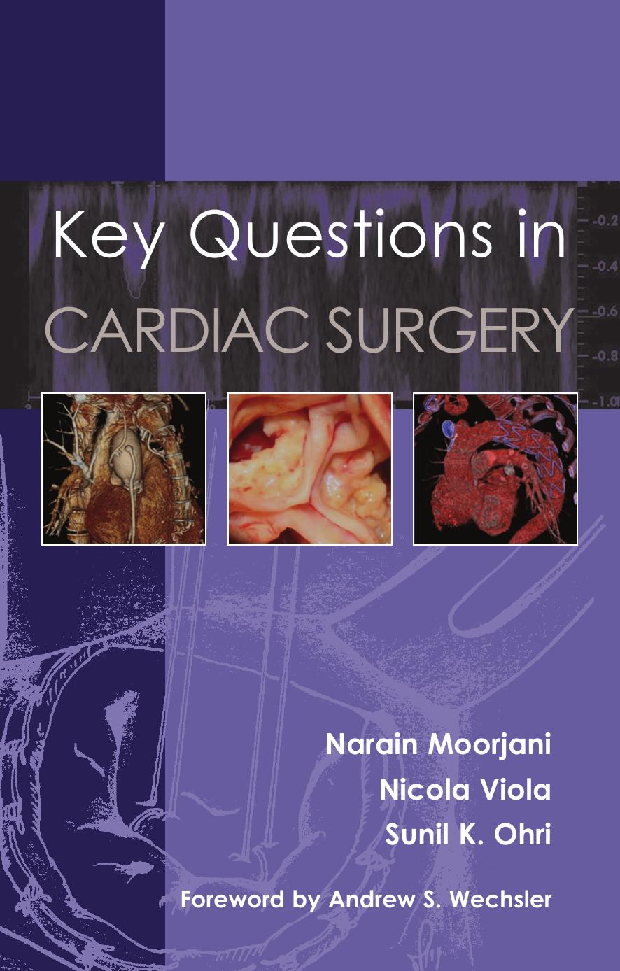 Key Questions in Cardiac Surgery by Narain Moorjani; Nicola Viola; Sunil K. Ohri