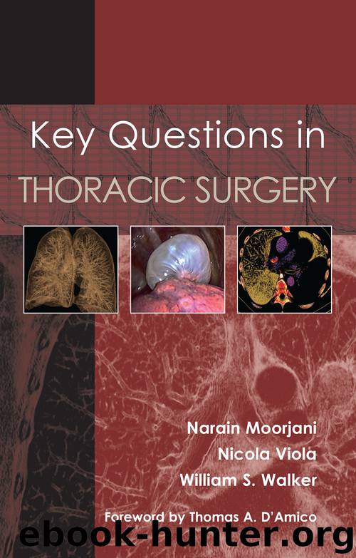 Key Questions in Thoracic Surgery by Narain Moorjani Nicola Viola William S. Walker