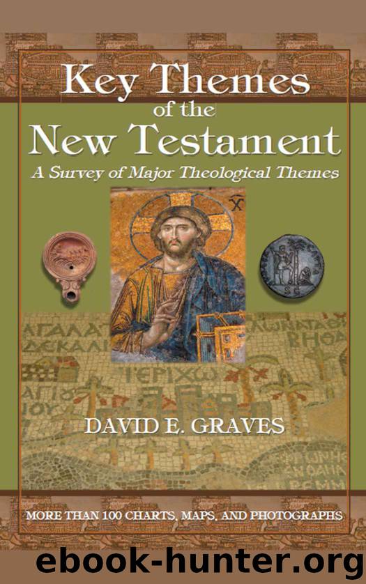Key Themes of the New Testament: A Survey of Major Theological Themes by David E. Graves
