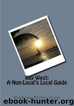 Key West: A Non-Local's Local Guide by DewClaw Productions