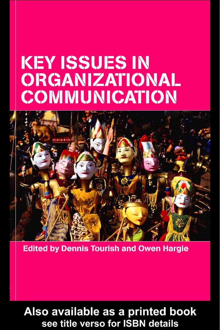 Key issues in organizational communication by Dennis Tourish; Owen Hargie