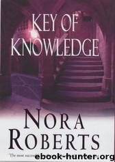 Key of Knowledge by Nora Roberts