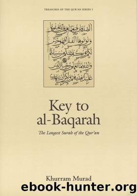 Key to Al-Baqarah: The Longest Surah of the Qur'An by Khurram Murad
