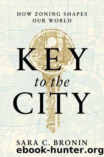 Key to the City: How Zoning Shapes Our World by Sara C. Bronin