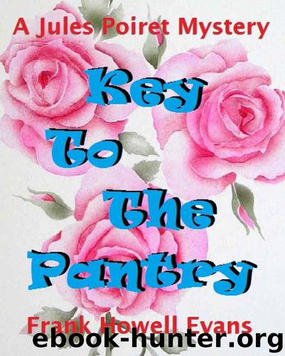 Key to the Pantry (A Jules Poiret Mystery Book 2) by Frank Howell Evans