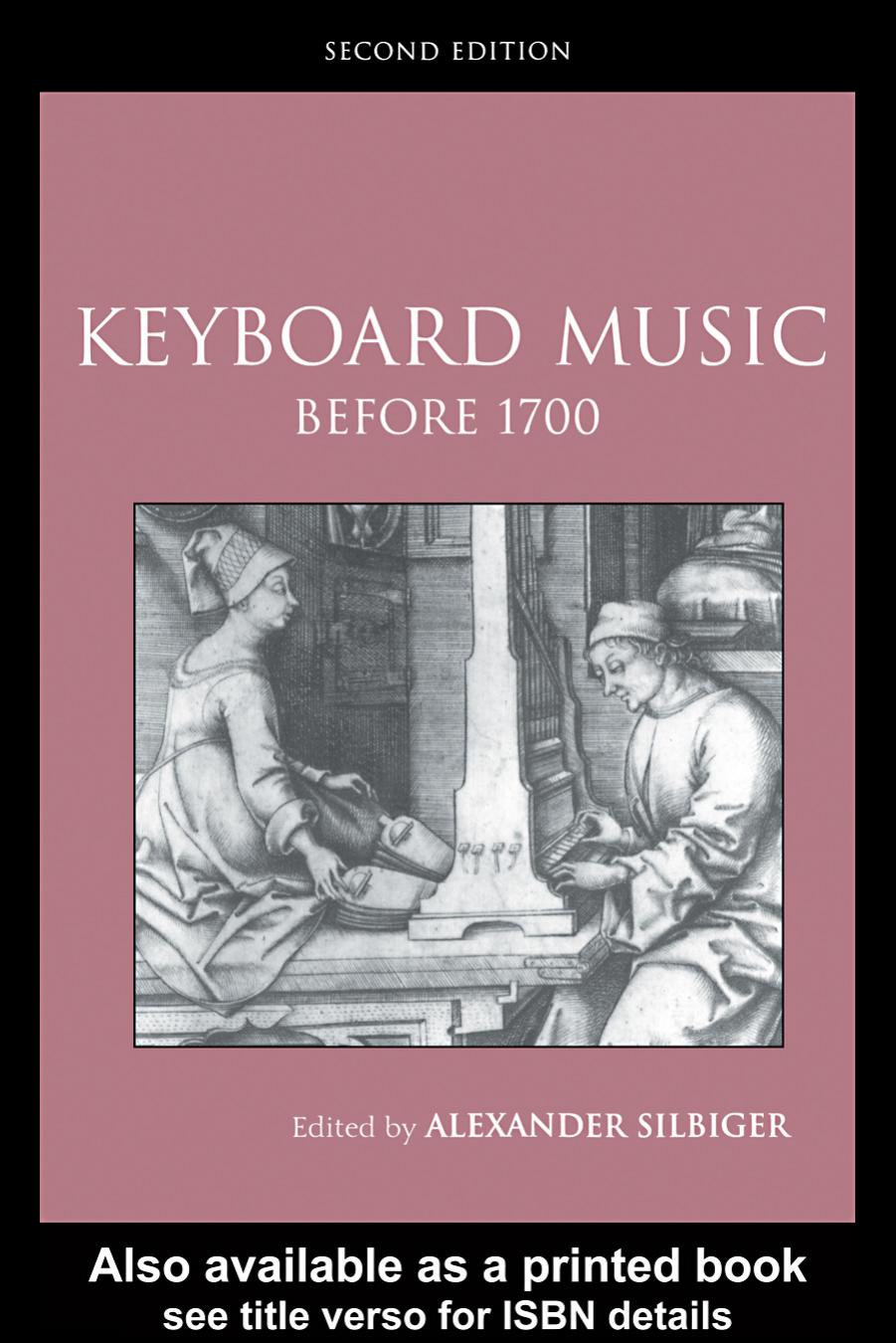 Keyboard Music Before 1700 (Routledge Studies in Musical Genres) by A. Silbiger