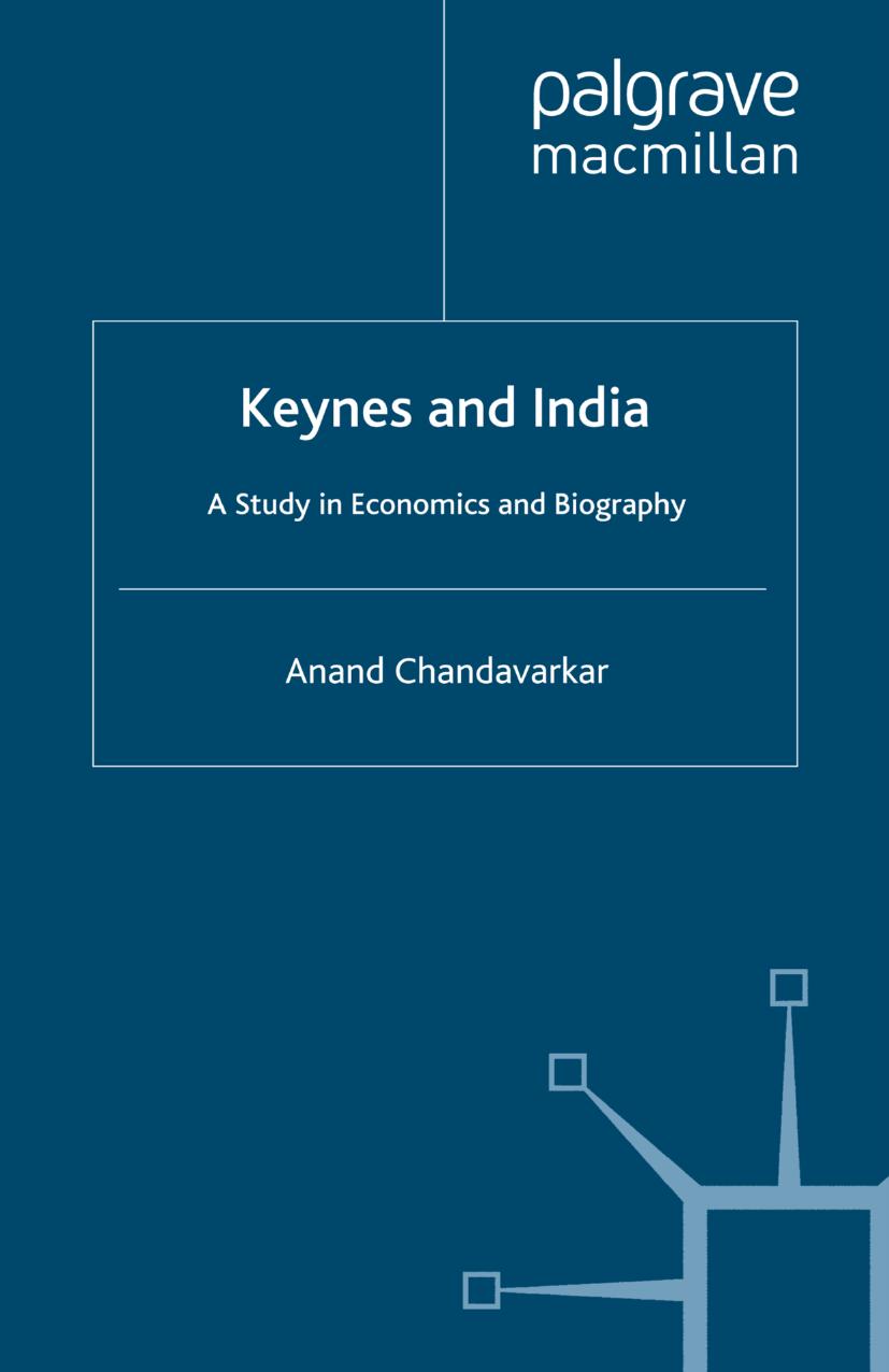 Keynes and India: A Study in Economics and Biography by Anand Chandavarkar (auth.)