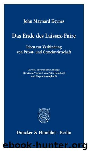 Keynes by Das Ende des Laissez-Faire. Ideen zur Verbindung von Privat- und Gemeinwirtschaft. (9783428534562)
