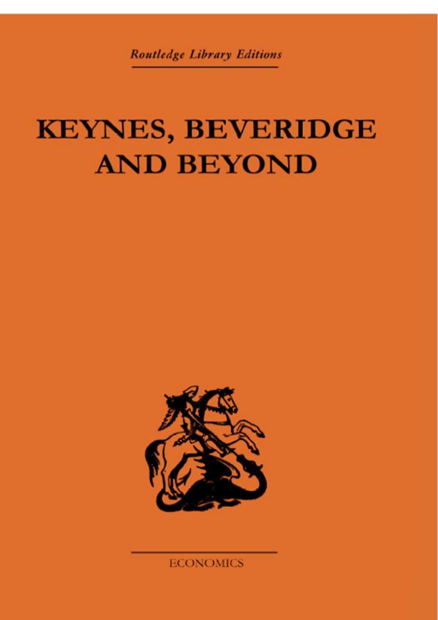 Keynes, beveridge and beyond by Beveridge William Henry; Cutler Tony; Williams John; Williams Karel
