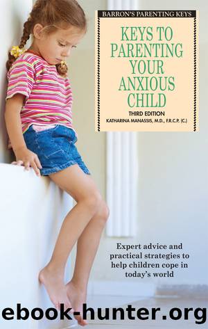 Keys to Parenting an Anxious Child by Katharina Manassis