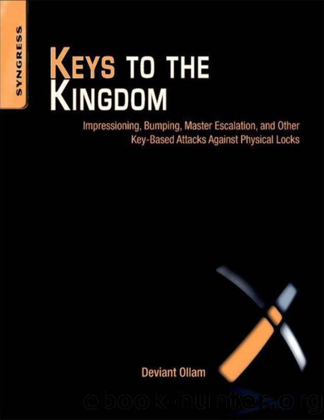 Keys to the Kingdom: Impressioning, Privilege Escalation, Bumping, and Other Key-Based Attacks Against Physical Locks - PDFDrive.com by Ollam Deviant