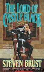 Khaavren Romances - 04 The Lord of Castle Black by Steven Brust